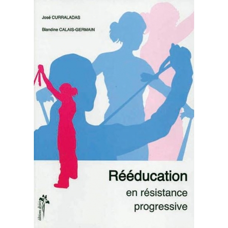 Manuel de la Rééducation en résistance progressive